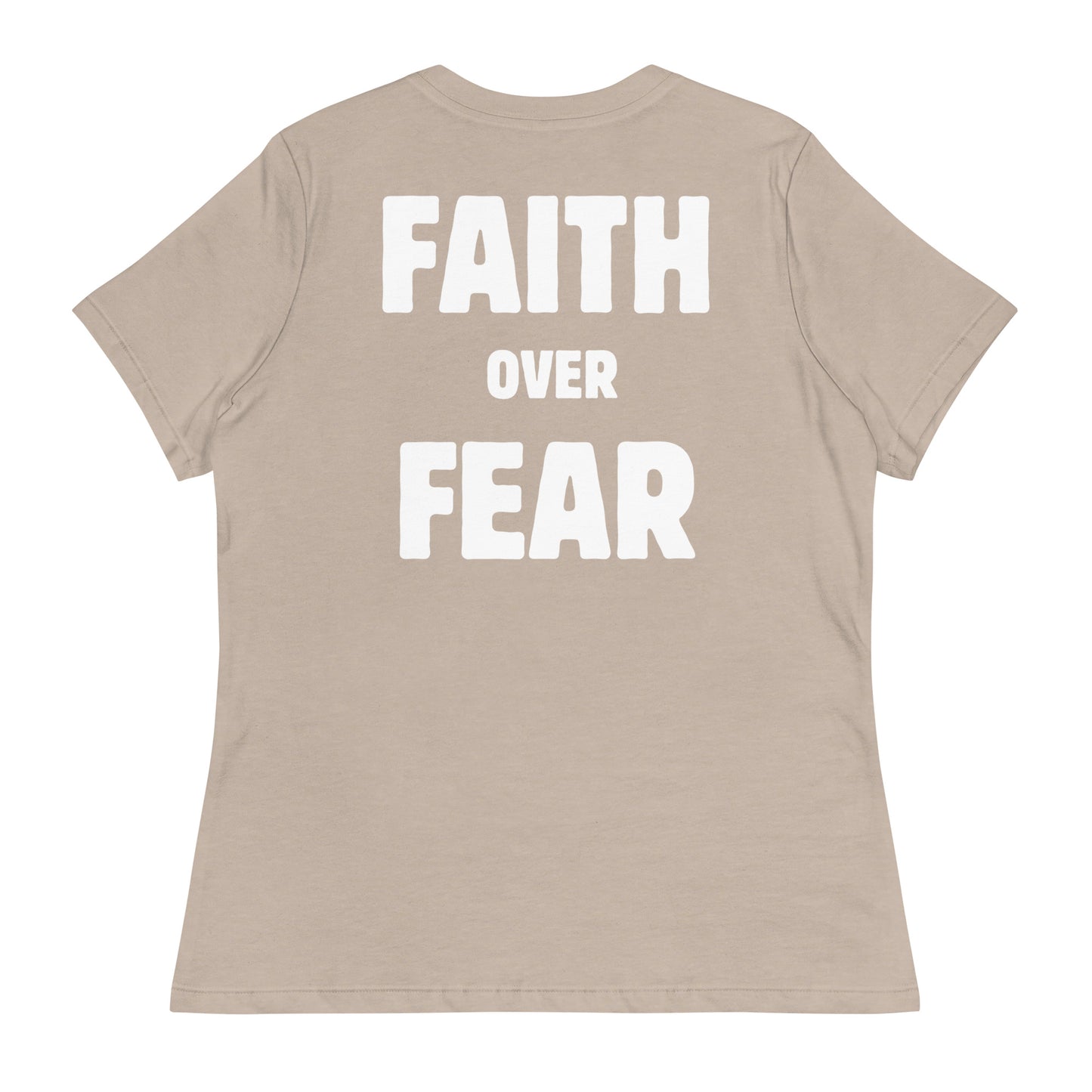 FAITH OVER FEAR - Women's Relaxed T-Shirt