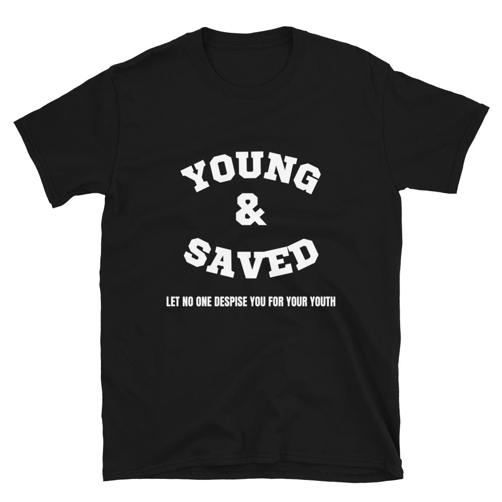 Young & Saved - Unisex T-Shirt