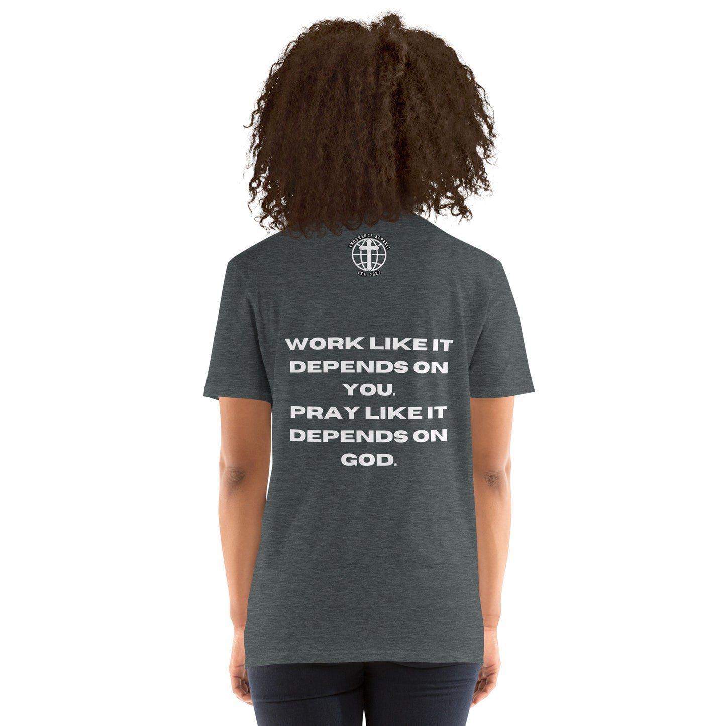 Pray like it depends on God T-shirt