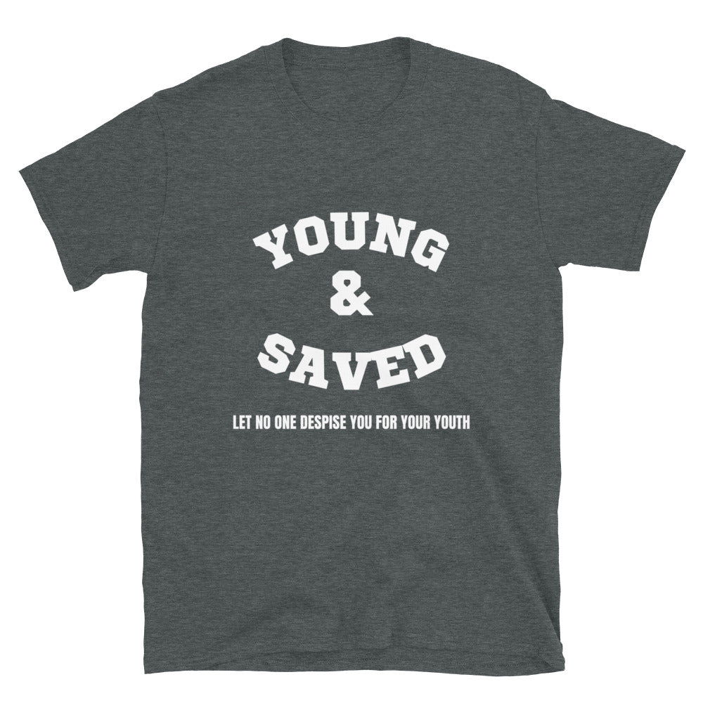 Young & Saved - Unisex T-Shirt