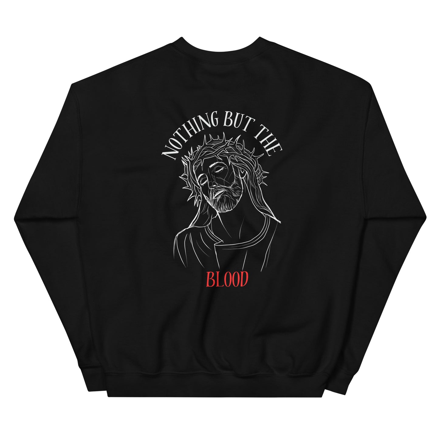 NOTHING BUT THE BLOOD - Unisex Sweatshirt