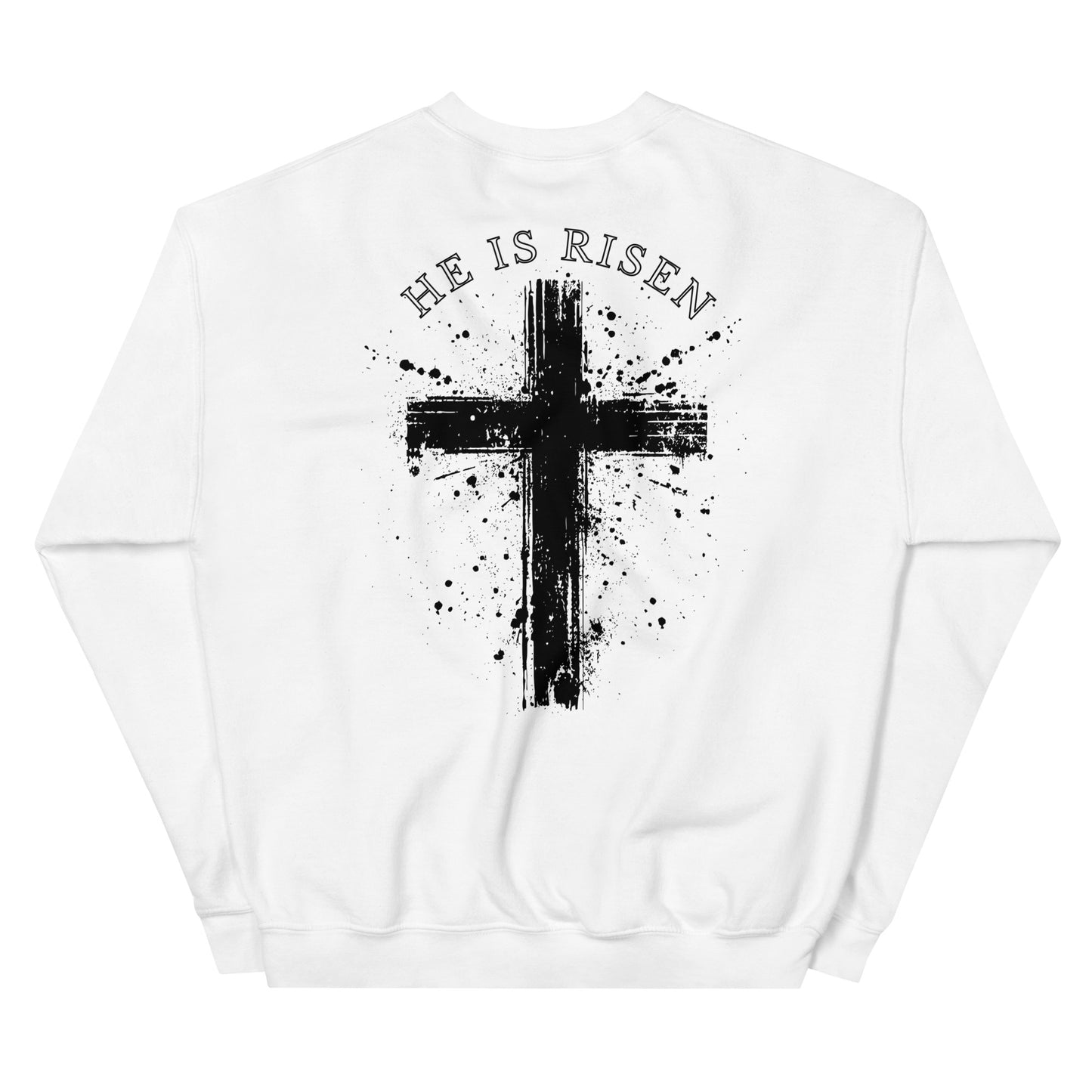 He Is Risen - Unisex Sweatshirt