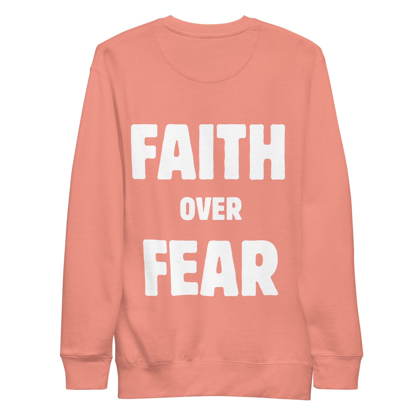 FAITH OVER FEAR - Unisex Premium Sweatshirt