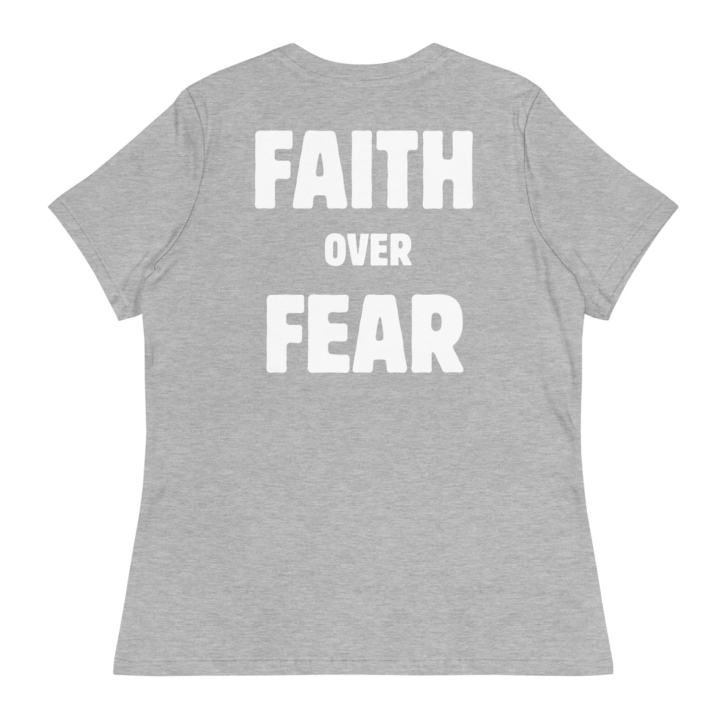 FAITH OVER FEAR - Women's Relaxed T-Shirt