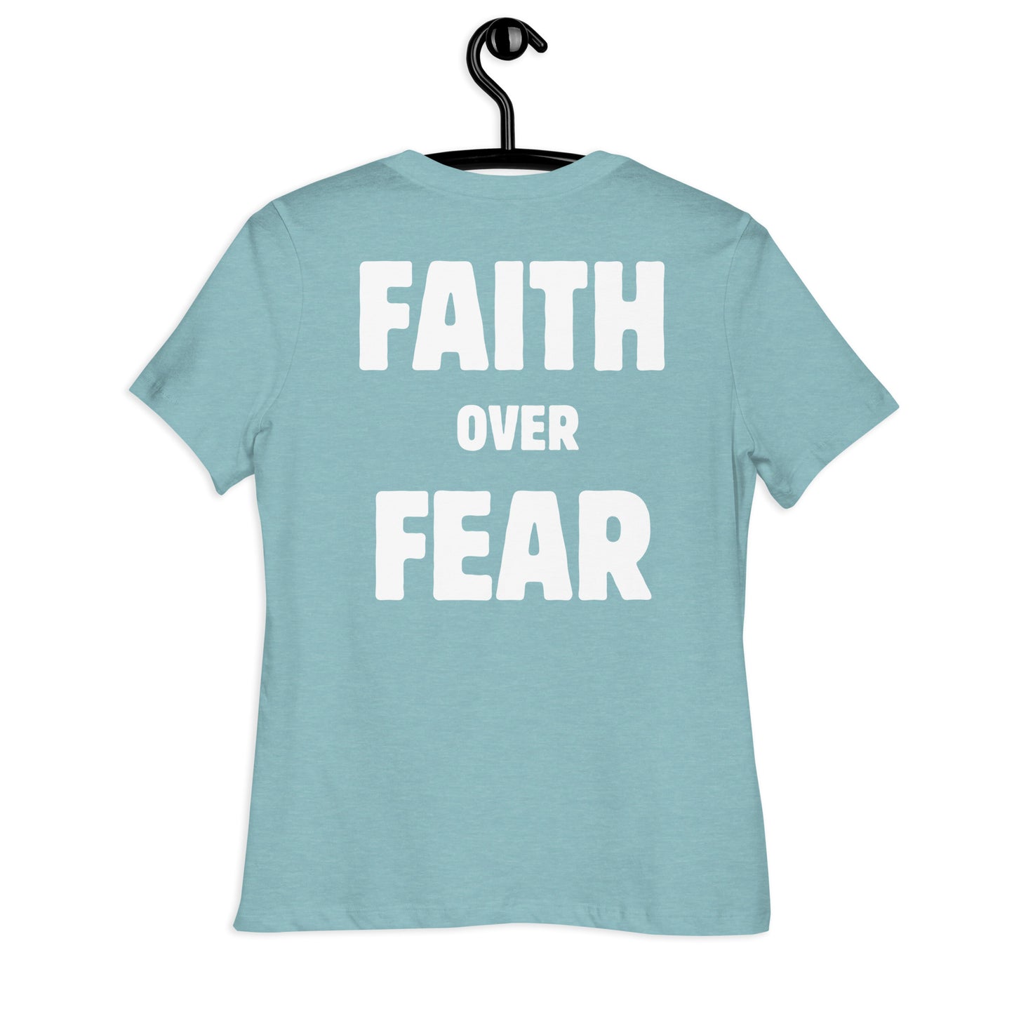 FAITH OVER FEAR - Women's Relaxed T-Shirt