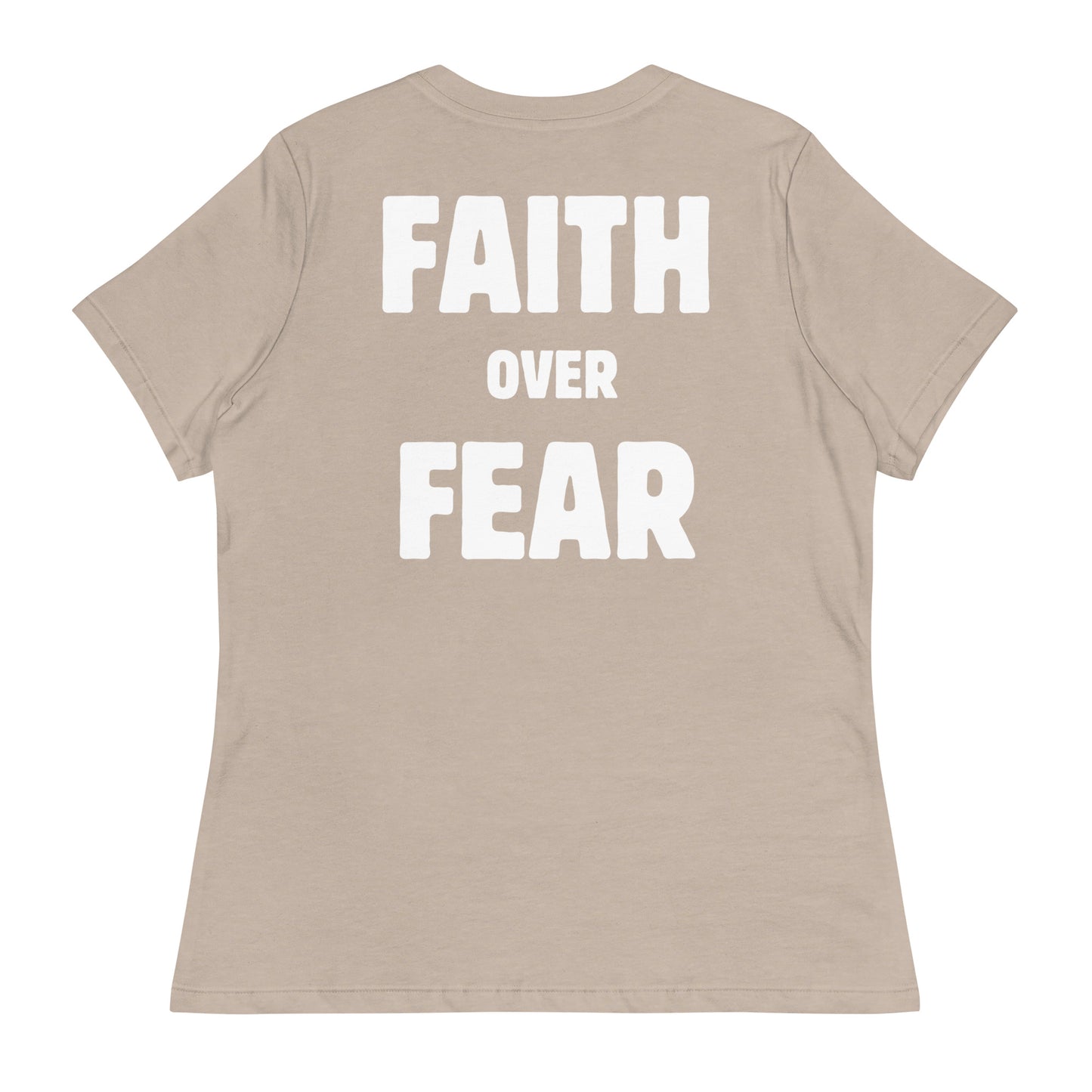 FAITH OVER FEAR - Women's Relaxed T-Shirt